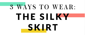 Week 10 L&S 3 ways to wear silky skirt TAGGING Week 10 L&S 3 ways to wear silky skirt TAGGING 100% 10 Find out 3 ways you can wear a silky skirt Screen reader support enabled. Find out 3 ways you can wear a silky skirt